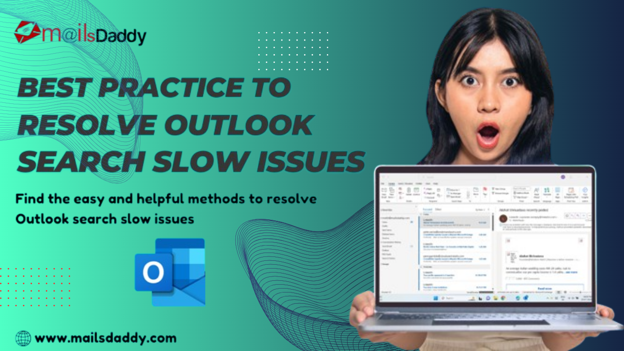 Best Practice to Resolve Outlook Search Slow Issues | MailsDaddy Official Blog